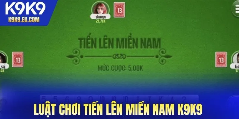 Tiến Lên Miền Nam K9K9