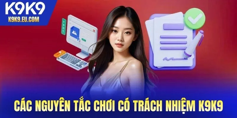 Các nguyên tắc chơi có trách nhiệm K9K9