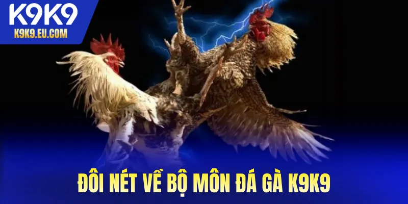 Đá Gà K9K9