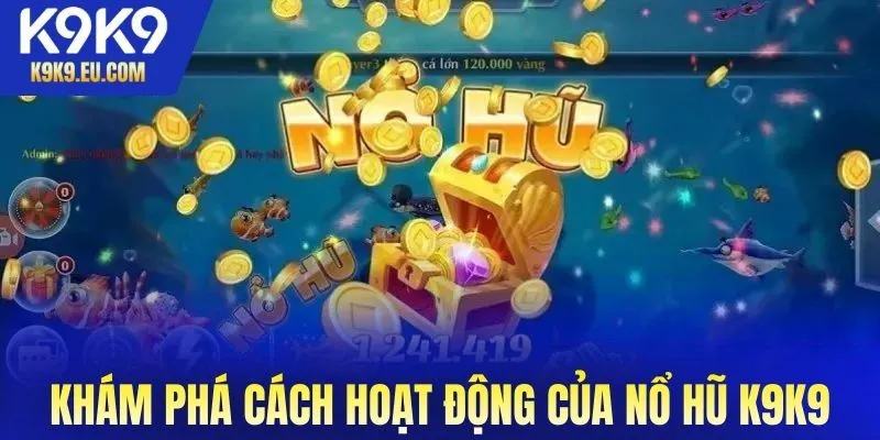  Nổ Hũ K9K9